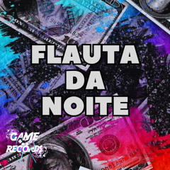 Flauta da Noite (feat. Game Records)