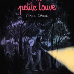 Ma petite louve, de Camille Garoche, aux Editions Delcourt