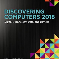 ( 8cw ) Discovering Computers ©2018: Digital Technology, Data, and Devices by  Misty E. Vermaat,Sus