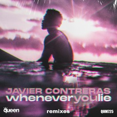 QHM725 - Javier Contreras - Whenever You Lie (Liran Shoshan DarkMix)