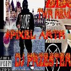 DJ PRZESTER - TWR SIGILKORE REMIX$$$ //// ремикс композициясы///#PIXEL ART~``$$$$(((EVIL SIGILKORE)