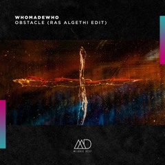 FREE DOWNLOAD: WhoMadeWho - Obstacle (Ras Algethi Edit) [Melodic Deep]
