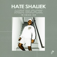 2020/11/06 MIX BLOCK - Hate Shaliek