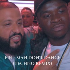 EIN - MAN DON'T DANCE (TECHNO RMX 2023) 140bpm