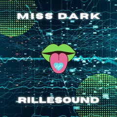 Miss Dark [Rillesound]
