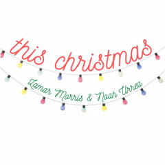 This Christmas (Cover) - Noah Urrea & Lamar Morris