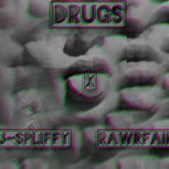 J-Spliffy x RawrFaint - Drugs