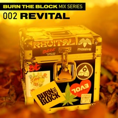 Burn The Block Mix Series 002 - REVITAL