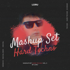 LORU Mashup/Set HARD TECHNO Edition | Vol. 3