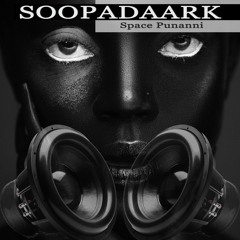 SoopaDaark - OUTER SPACE PUNANNI