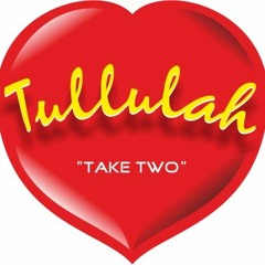 Tullulah (Take Two)