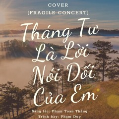 THÁNG TƯ LÀ LỜI NÓI DỐI CỦA EM (FRAGILE CONCERT) - HÀ ANH TUẤN I PHẠM DUY COVER