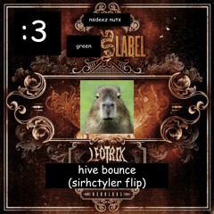 Leotrix - Hive Bounce (sirhctyler Flip)