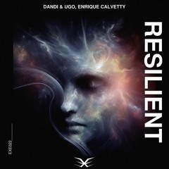 Dandi & Ugo, Enrique Calvetty - Resilient (Original Mix)