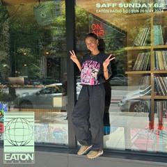 SAFF SUNDAY.62 (Live from Eaton Radio)