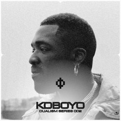 Dualism Series #002 - Koboyo