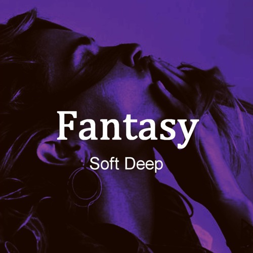 Soft Deep - Fantasy