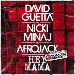 David Guetta & Afrojack Ft. Nicki Minaj - Hey Mama (Tomcio Remix)