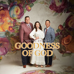 Sound Street - "Goodness of God"