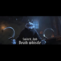 SWITCH - DEATH WHISTLE (CLIP) FREE DL
