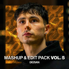 The Dezian Exclusives (Mashup & Edit Pack Vol. 5)