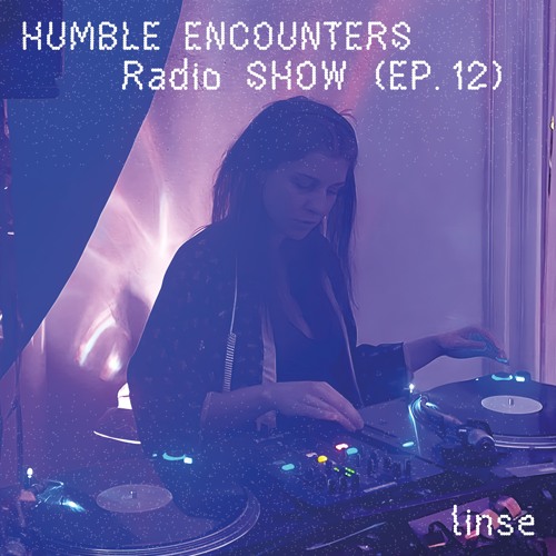 Humble Encounters Radio Show (EP. 12) - linse