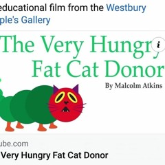 The Very Hungry Fat Cat Donor