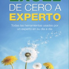 [DOWNLOAD] Excel de cero a experto: todas las herramientas usadas por