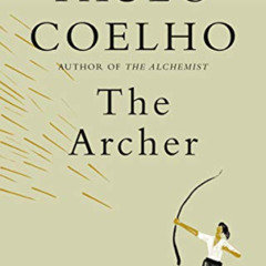 VIEW EBOOK 🖊️ The Archer by  Paulo Coelho,Christoph Niemann,Margaret Jull Costa [PDF
