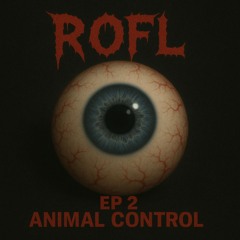 R.O.F.L - ANIMAL CONTROL