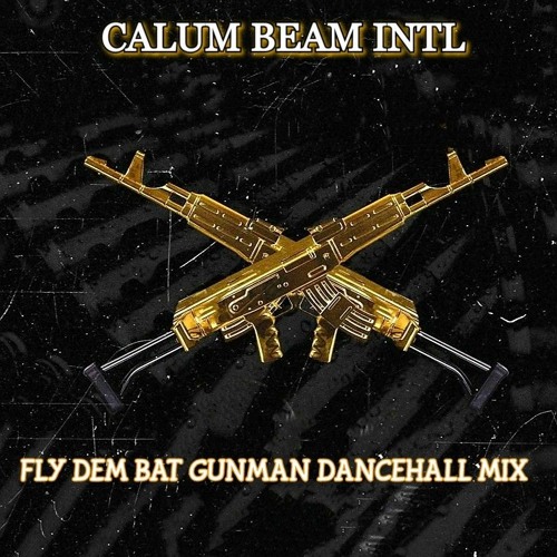 Fly Dem Bat Gunman (Dancehall Mix) kartel, teejay,govana,aidonia, mad cobra,masicka,shawn storm etc.