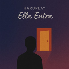 Ella entra - HaruPlay