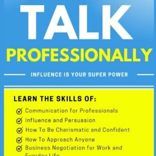 Stream, $ How To Talk Professionally - Influence Is Your Superpower, Learn  the skills of effective com by User 674204843