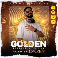 GOLDEN VIBES LIVE SET - DAZER (TRIBAL & CIRCUIT)