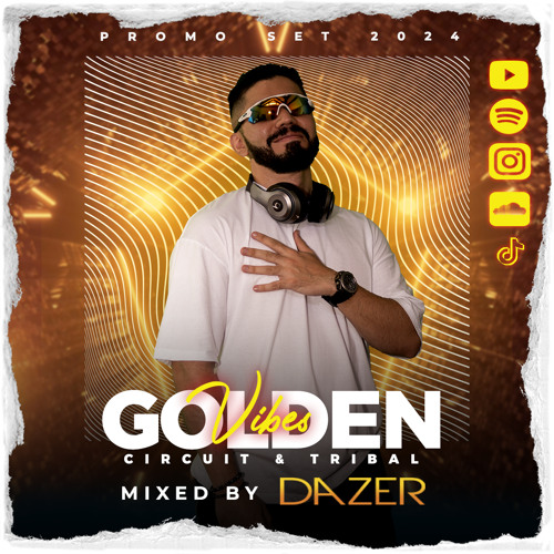 GOLDEN VIBES LIVE SET - DAZER (TRIBAL & CIRCUIT)