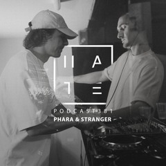 Phara & Stranger - HATE Podcast 381
