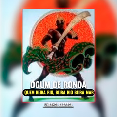 Ponto Ogum de ronda - quem beira rio, beira rio (feat. Brenim10)