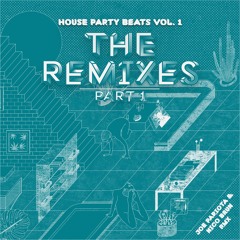 JK - HOUSE PARTY BEATS VOL.1 THE REMIXES Pt.1