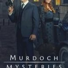 WATCHNOW! (2008) Murdoch Mysteries; 17x6 FullEps