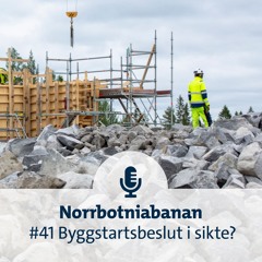 #41 Byggstartsbeslut i sikte?