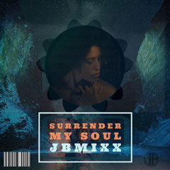 Surrender My Soul Original Mix (JBMixx)