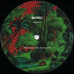 Don Mate - Psychoactive Junglist