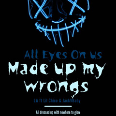 Leo ft Lil Chico and JackVBaby- Made up my wrongs