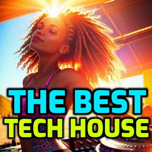 Tech House ‘the BEST TechHouse Remix, Edits, Bootlegs, Mashups