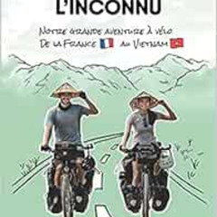 Get EBOOK ✅ Un Duo vers l'Inconnu: Notre grande aventure à vélo de la France au Vietn