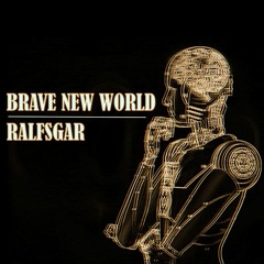 BRAVE NEW WORLD
