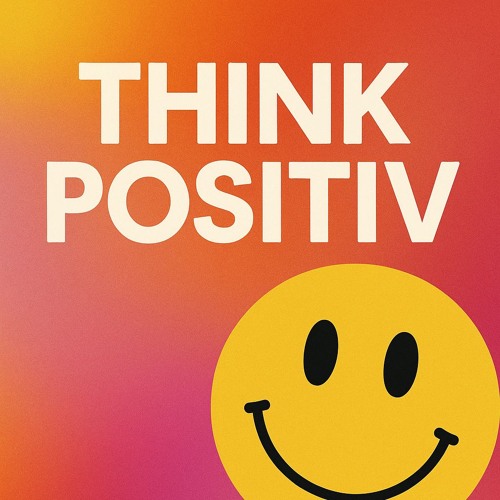 think positive ( 2015 FLY WITH YOU FREE DOWNLOAD )