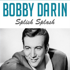 Bobby Darin - Splish Splash (Jeff Sturm Extended Edit)