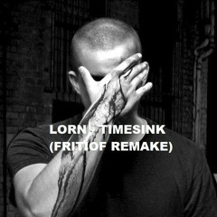 LORN - TIMESINK (Fritiof Remake)
