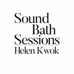 Sound Bath 015- Helen Kwok